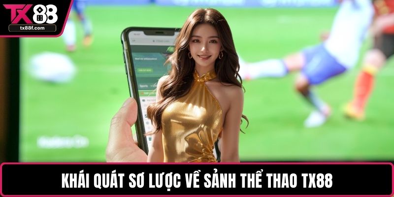 Khái quát sơ lược về sảnh thể thao TX88
